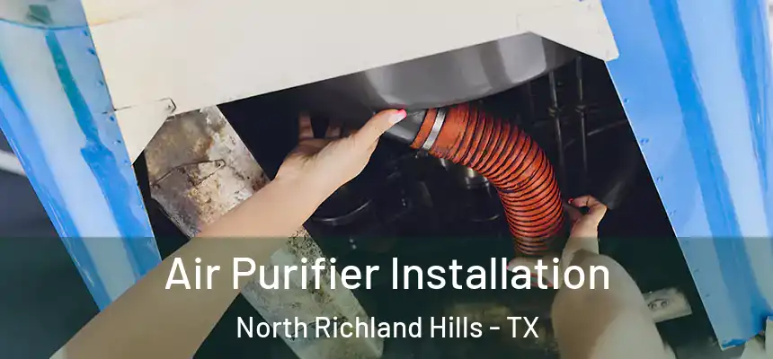 Air Purifier Installation North Richland Hills - TX
