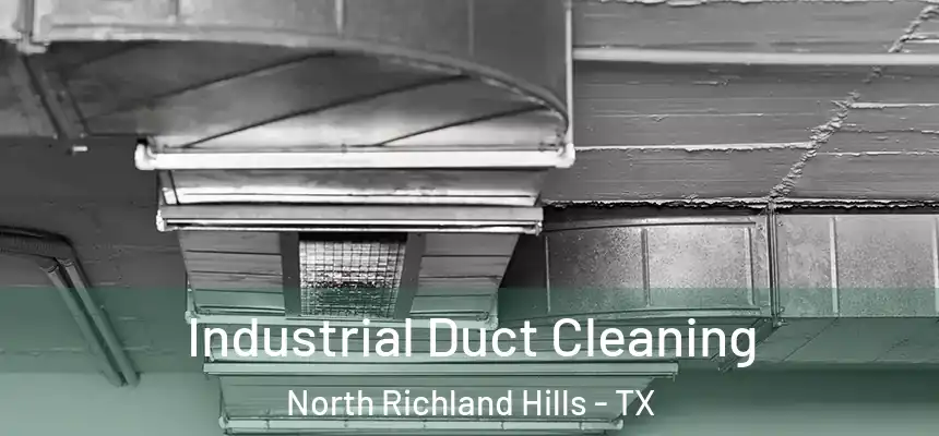  Industrial Duct Cleaning North Richland Hills - TX